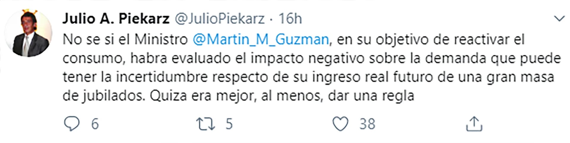 Julio Piekarz, economista y ex funcionario del BCRA, preguntó si Guzmán habrá tenido en cuenta la incertidumbre que ahora tendrán muchos jubilados sobre cuáles serán sus futuros ingresos