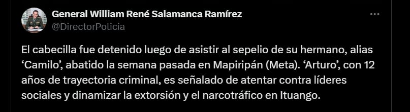 El general William René Salamanca confirmó la captura de alias 'Arturo' - crédito @DirectorPolicia/X