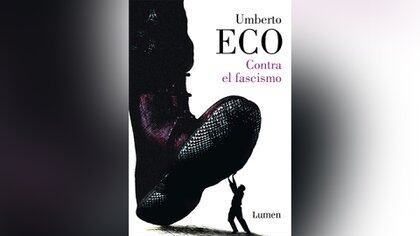 "Contra el fascismo" (Lumen), de Umberto Eco 