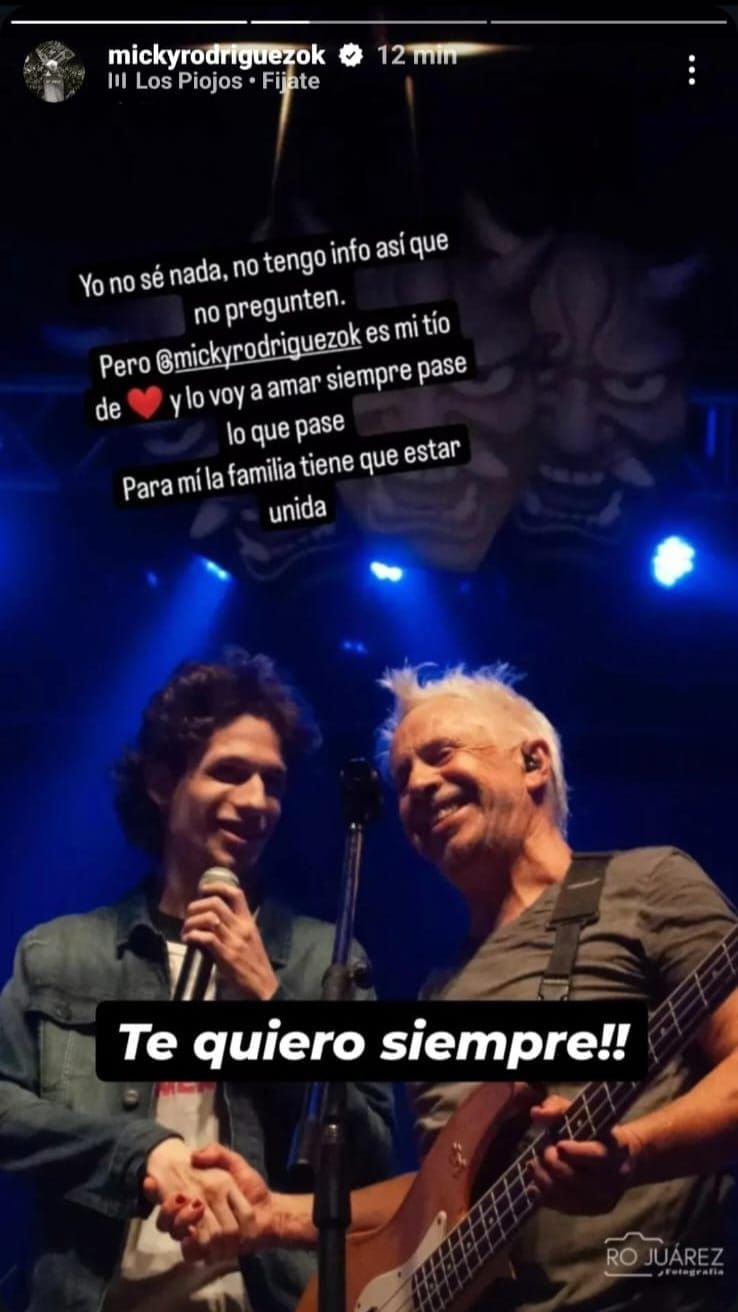 Apenas se conoció la noticia del regreso y ante el silencio de los músicos, Antonio, hijo de Piti Fernández, guitarrista de la banda, creó más sospechas: “Yo no sé nada, no tengo info (...) pero Micky es mi tío de corazón y lo voy a amar siempre pase lo que pase. Para mí, la familia tiene que estar unida”