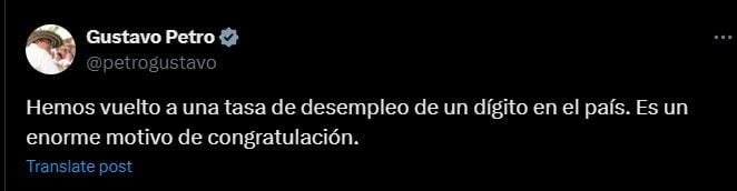 Mensaje del presidente Gustavo Petro por el dato de desempleo en el país que bajó a un dígito pero se mantiene en alza en comparación con el 2023 - crédito @petrogustavo/X