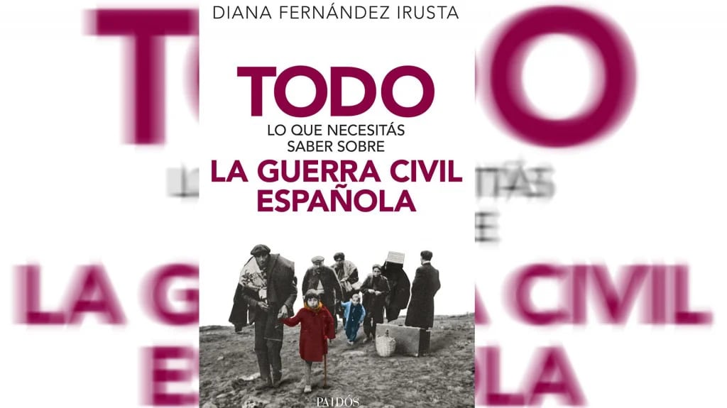 Todo lo que necesitás saber sobre la Guerra Civil Española - Diana  Fernández Irusta