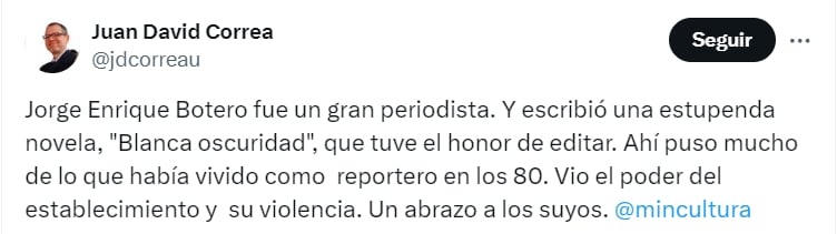 Entre las personalidades que celebraron la vida de Botero y lamentaron su muerte, está el ministro de las Culturas, las Artes y los Saberes de Colombia, Juan David Correa - crédito @jdcorreau / X