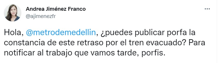 Usuaria pide que Metro de Medellín expida una constancia del retraso en el servicio. Tomado de Twitter.