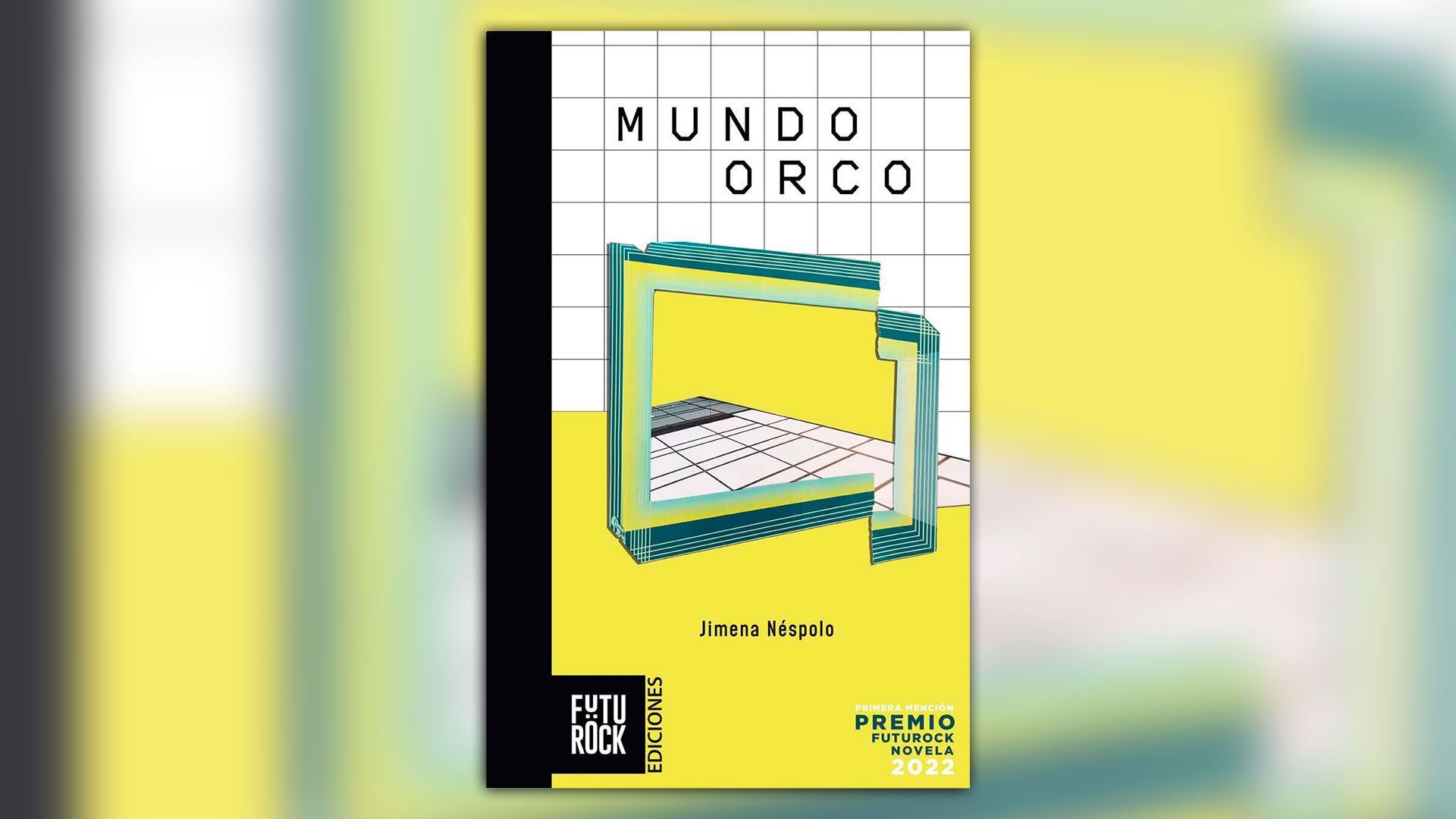 "Mundo Orco", de Jimena Néspolo, editado por Futurock. 