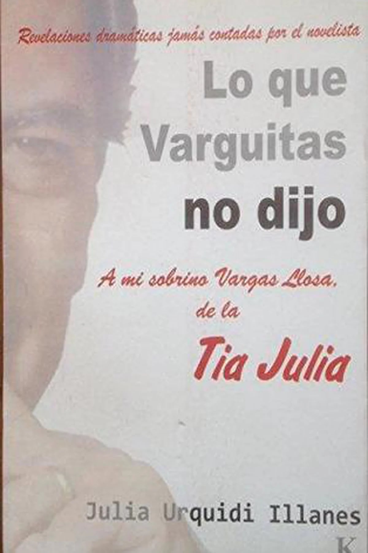 La Otra Cara De La Historia De Amor De Mario Vargas Llosa Con Su Tía A