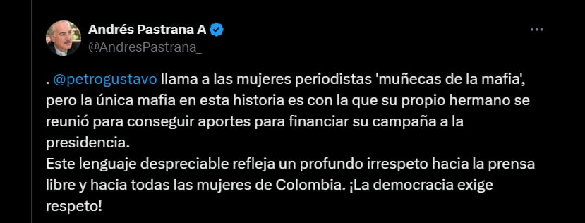 El expresidente calificó como "lenguaje despreciable" el discurso de Gustavo Petro contra las periodistas - crédito @AndresPastrana_/X