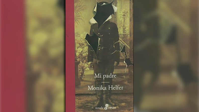 La novela "Mi padre", de Monika Helfer, fue publicada por Edhasa.