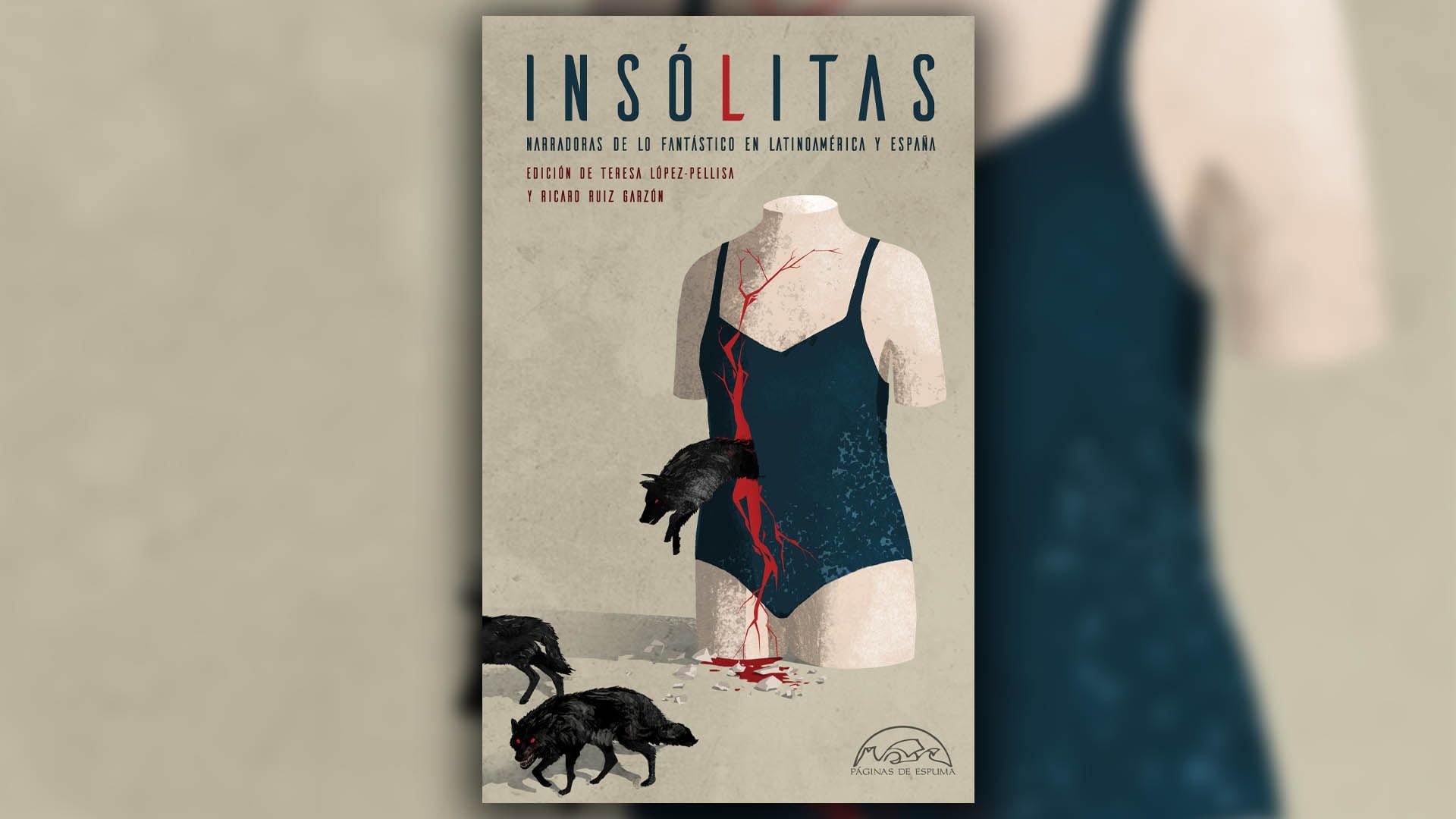 Portada del libro “Insólitas. Narradoras de lo fantástico en Latinoamérica y España” antología escrita por varias autoras (Editorial Páginas de Espuma)