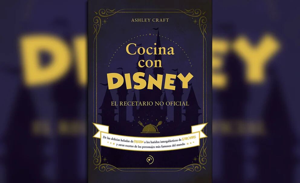 Recetas de Película', el libro de recetas más completo y fiel a las  películas de Walt Disney
