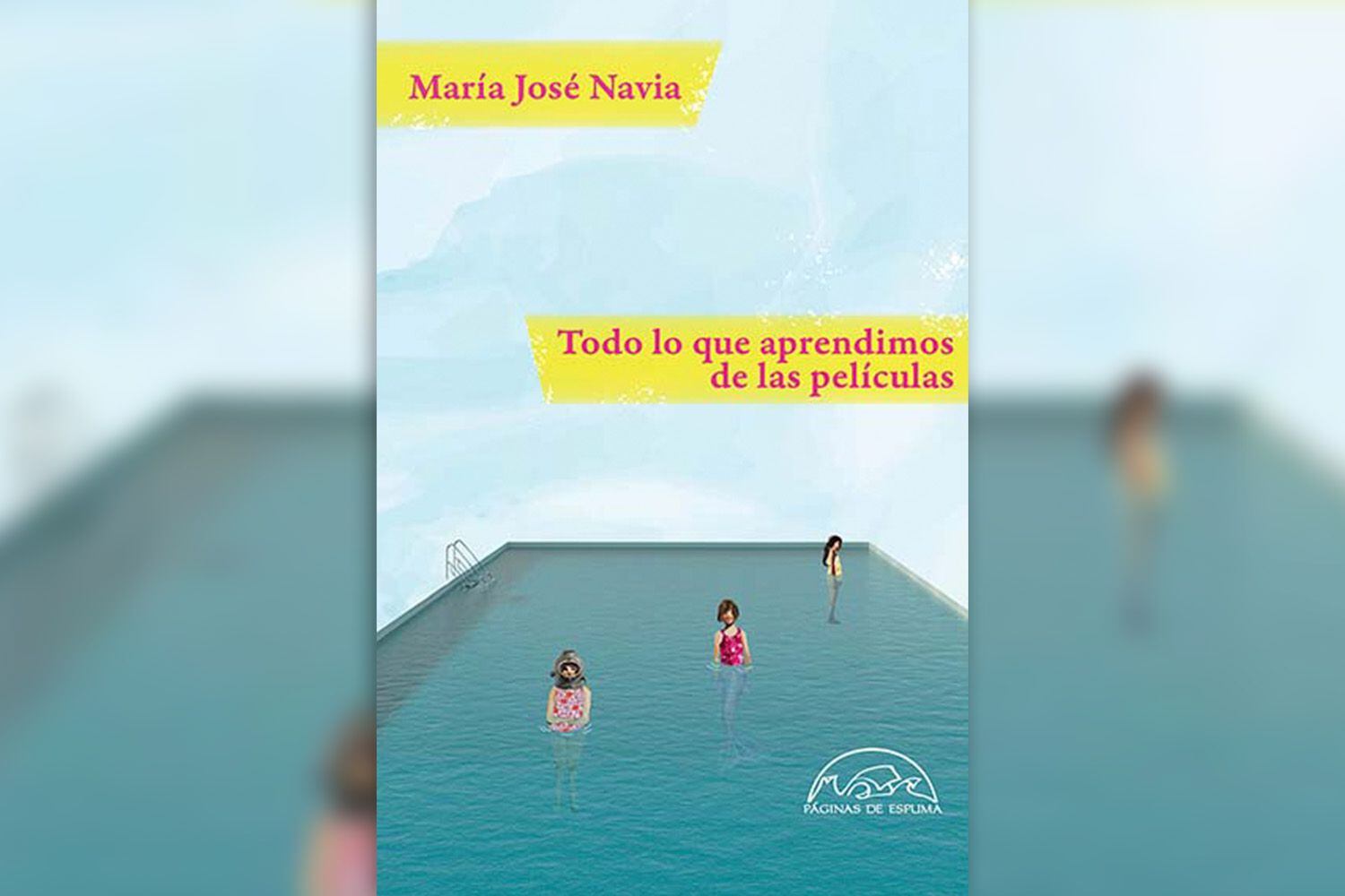 Portada del libro "Todo lo que aprendimos de las películas", de María José Navia, título finalista del Premio Internacional Ribera del Duero 2022. (Páginas de Espuma).