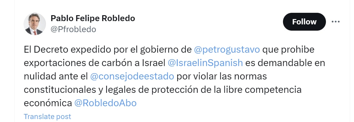 El exsuperintendente de Industria y Comercio Pablo Felipe Robledo aseguró que el decreto que prohíbe exportar carbón a Israel es demandable en nulidad - crédito @Pfrobledo/X