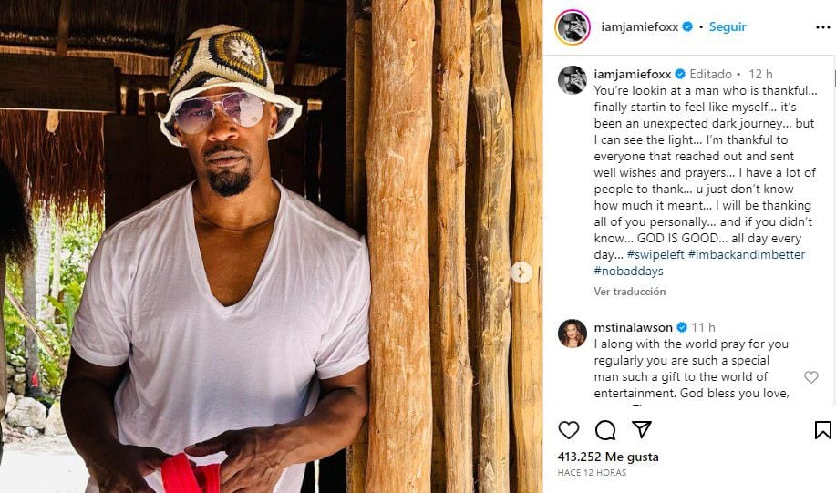 “Estás viendo a un hombre que está agradecido... por fin empiezo a sentirme yo mismo... ha sido un viaje inesperado y oscuro... pero puedo ver la luz...”, escribió Foxx en sus redes sociales
Foto: Instagram/Jamie Foxx