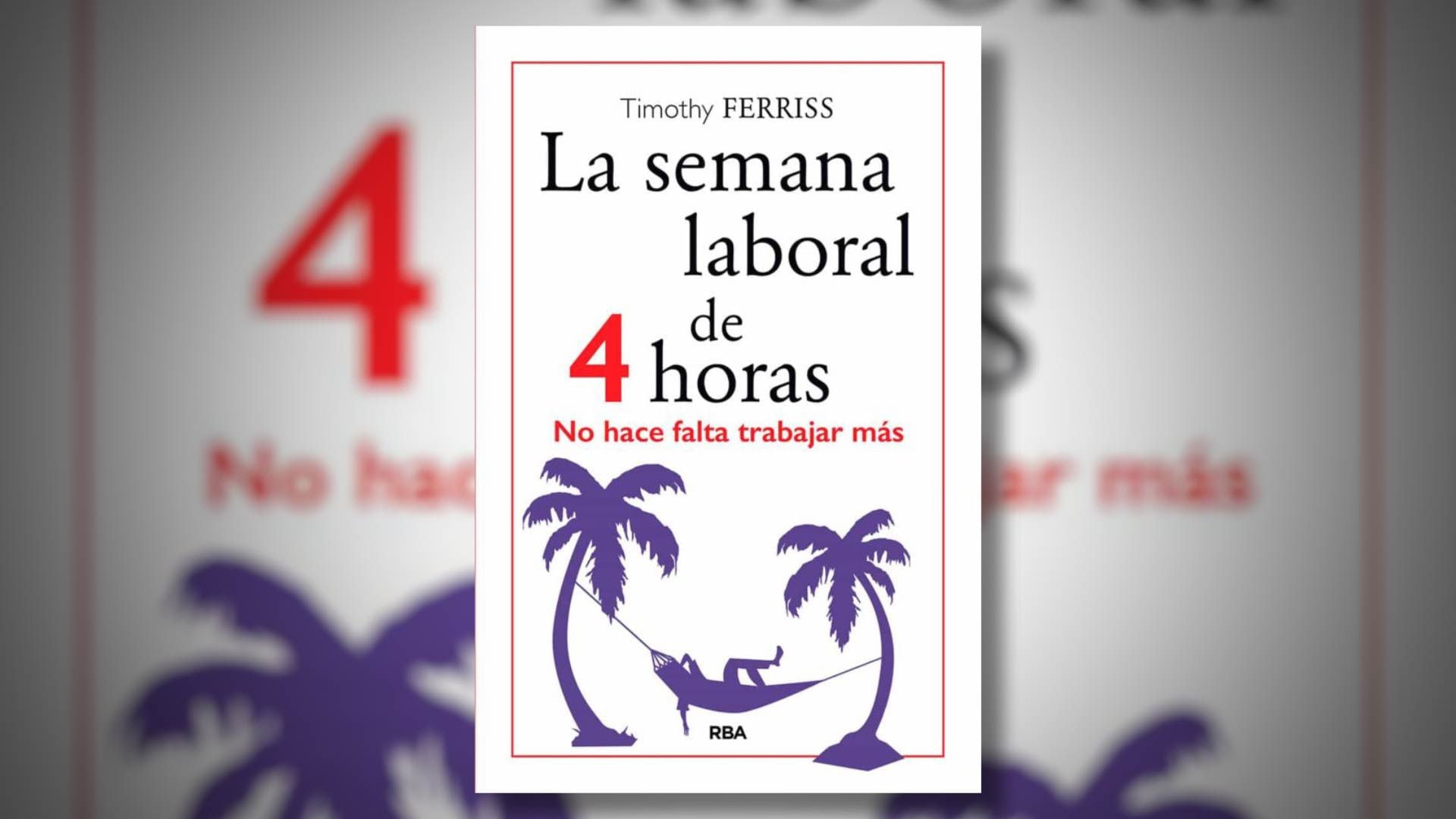 Portada del libro “La semana laboral de 4 horas” de Tim Ferriss