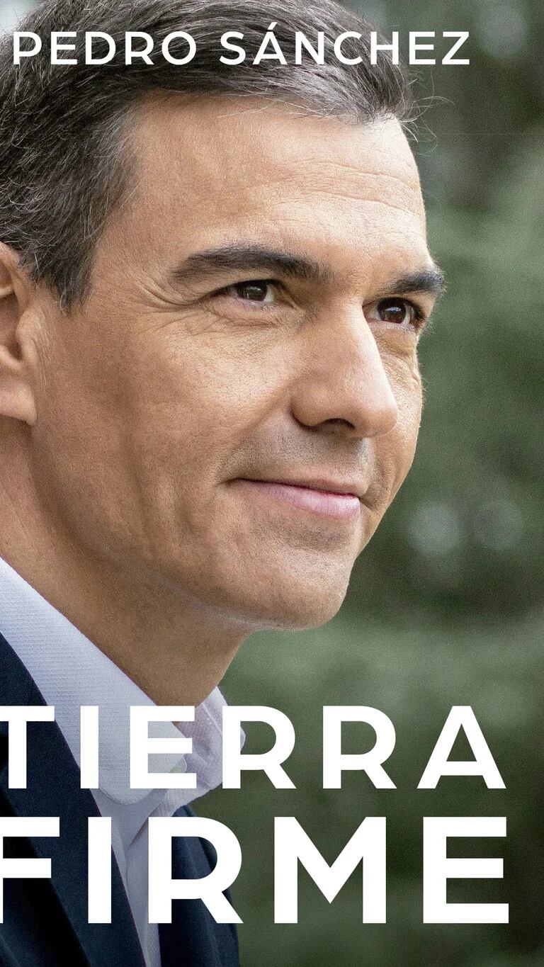 Sánchez publica 'Tierra Firme', un libro sobre su experiencia de Gobierno  que abarca hasta la noche del 23J