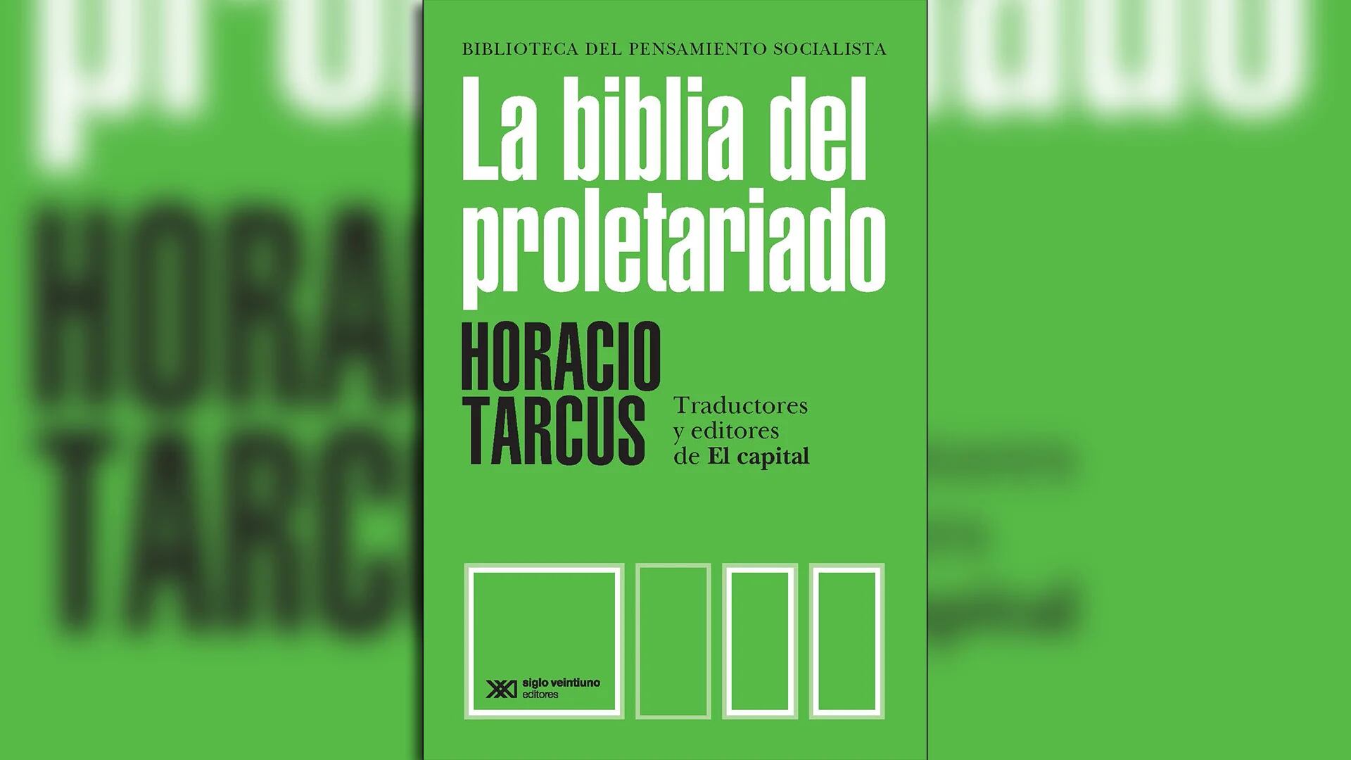 A Bíblia do Proletariado: Tradutores e Editores de O Capital no Mundo  Hispanofalante