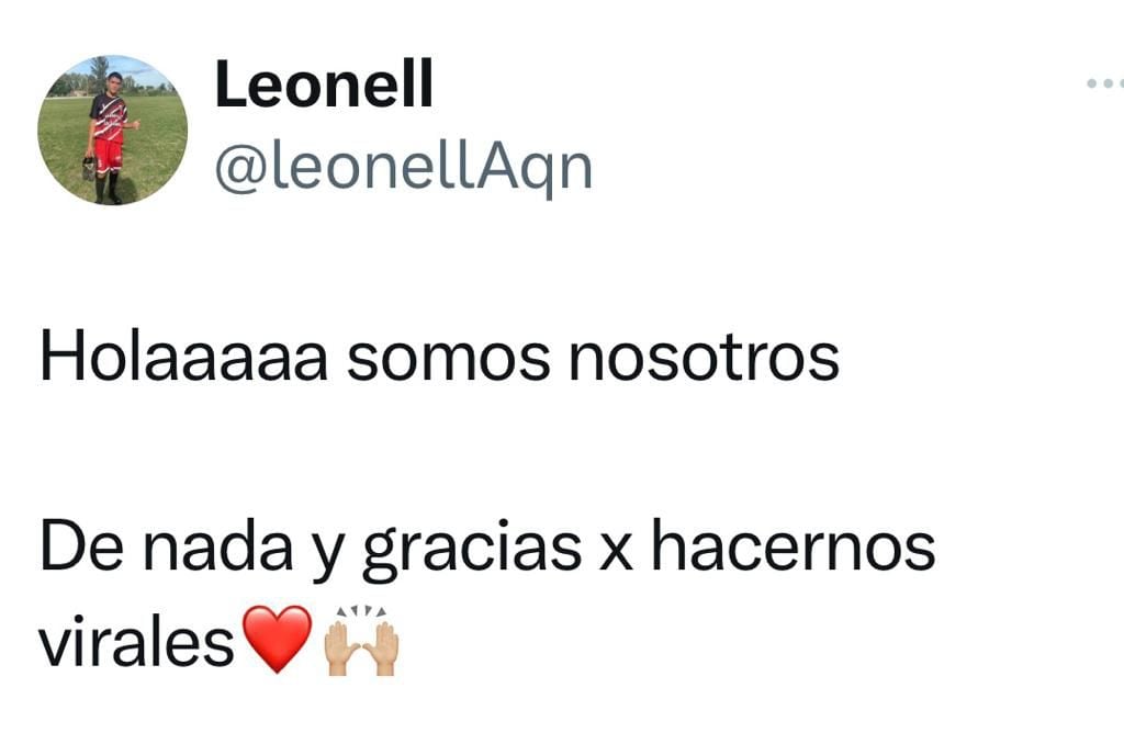 Una vez que Leonel se enteró de que la chica había compartido el video, tal como ellos querían, le agradeció por el gesto