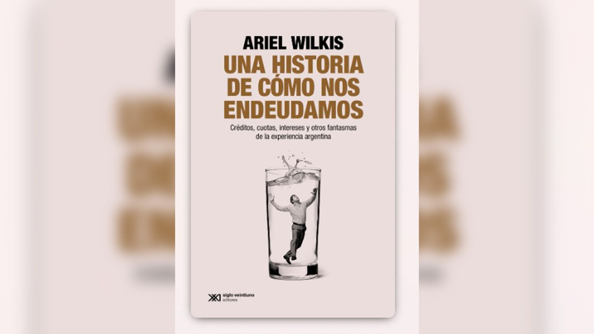 Una historia de cómo nos endeudamos de Ariel Wilkis