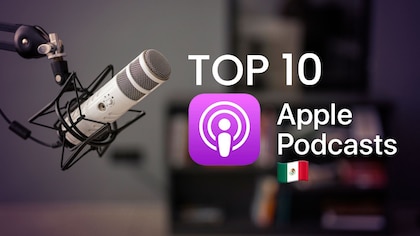 Los 10 podcasts más escuchados de Apple México este día