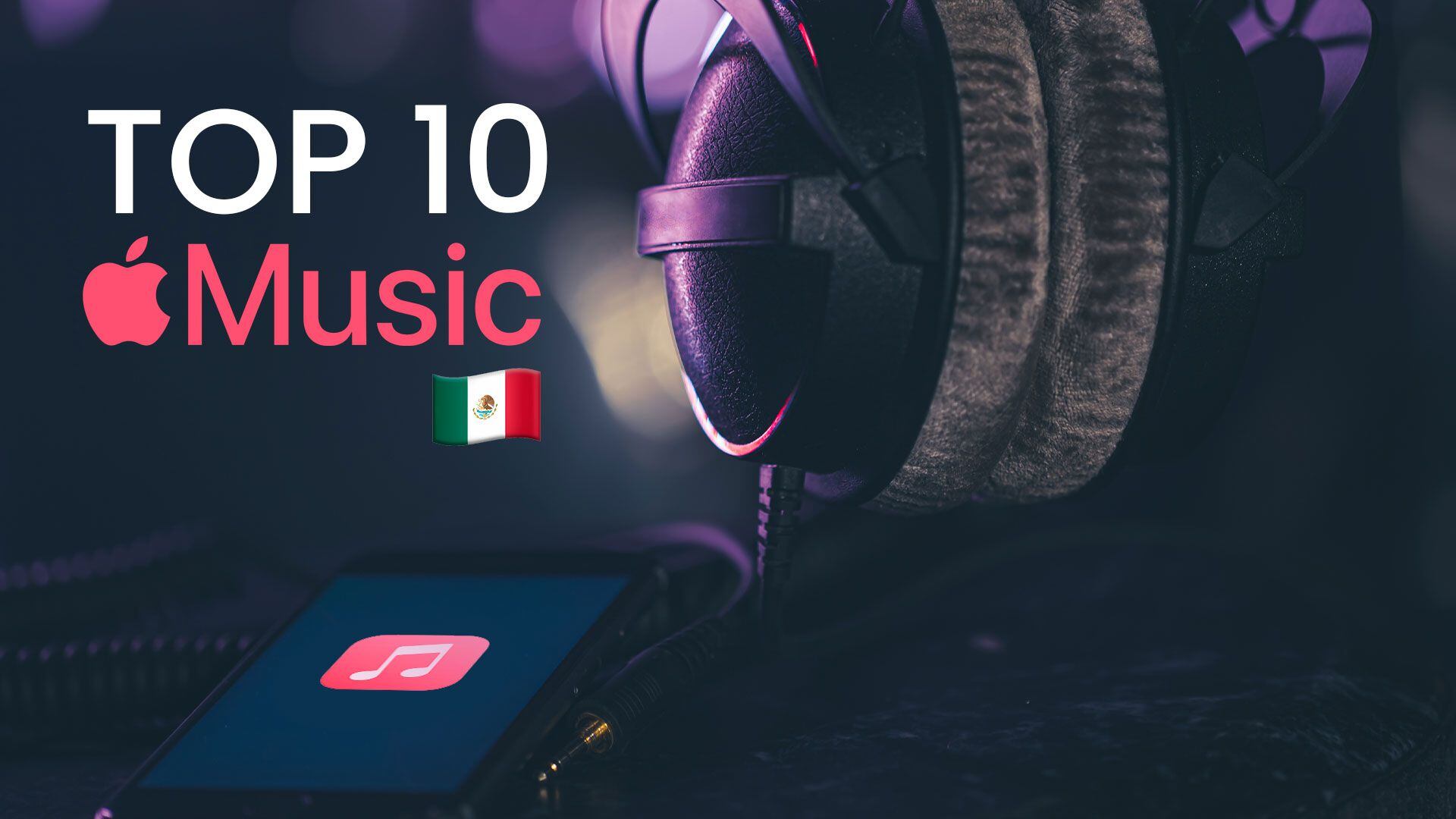 Apple México: las 10 canciones más escuchadas de hoy