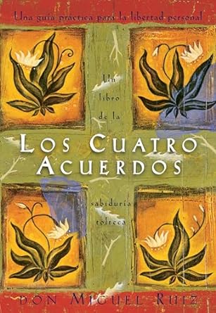 Los Cuatro Acuerdos; Tolteca; Miguel Ruiz; Prehispánico