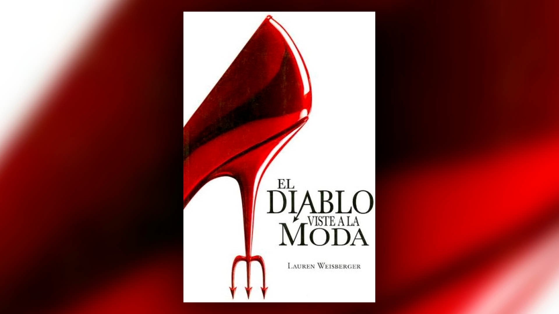 "El diablo viste a la moda" por Lauren Weisberger