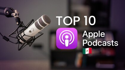 Top 10 de los podcasts más escuchados hoy de Apple México