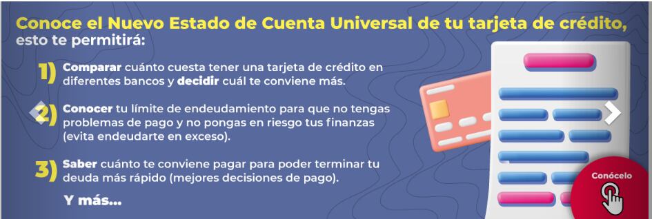 A partir del 1 de octubre de 2024, todos los estados de cuenta de tarjetas de crédito en México adoptarán un formato universal, según la Comisión Nacional para la Protección y Defensa de los Usuarios de Servicios Financieros (Condusef).