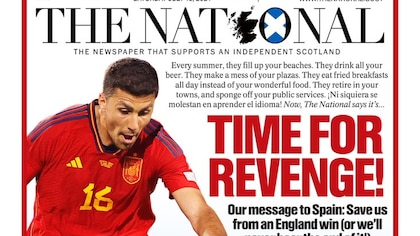 La polémica portada de un medio escocés a favor de España: “Tiempo de venganza, salvadnos de una victoria de Inglaterra...”