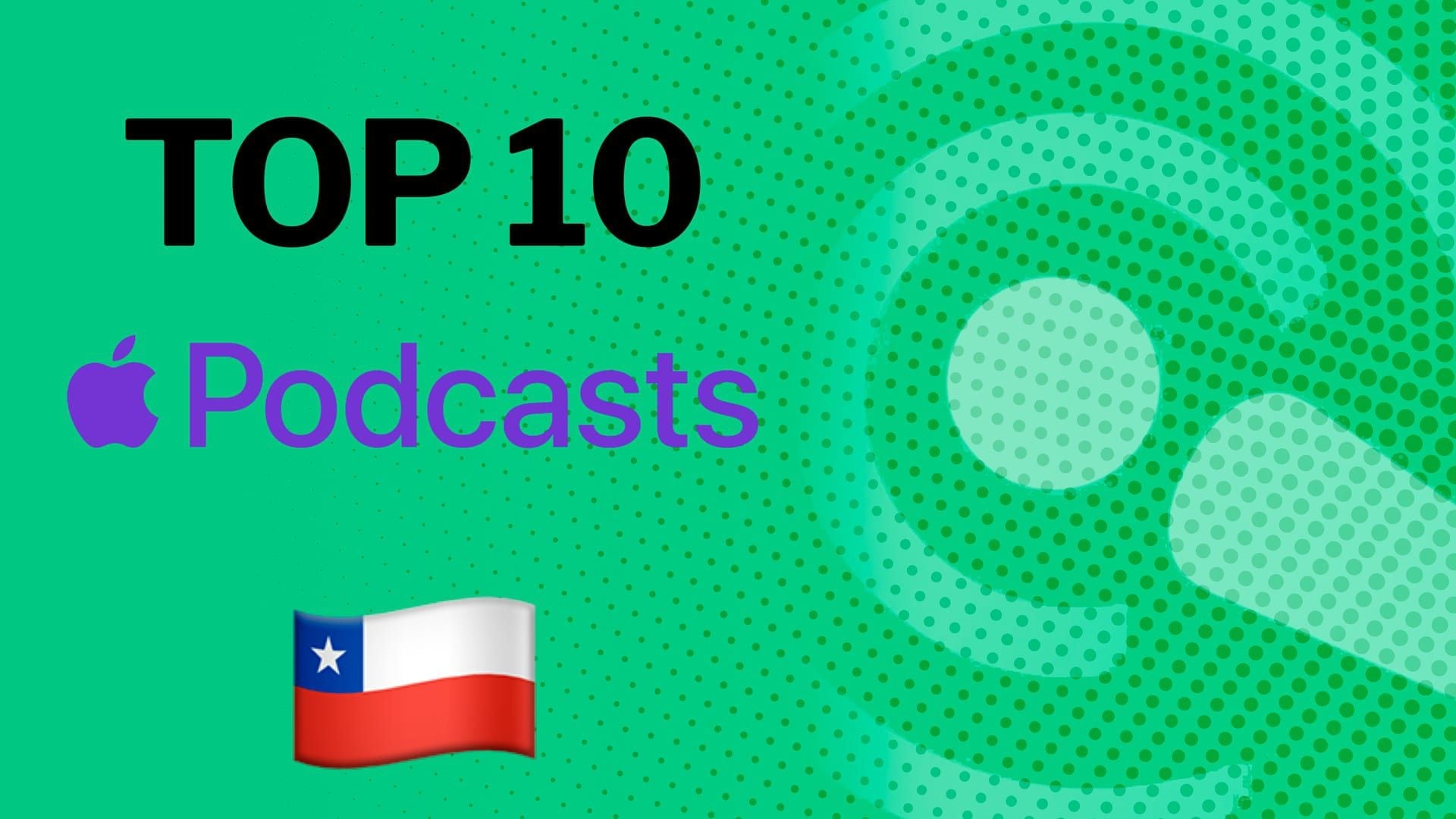 Top 10 de los podcasts más populares hoy de Apple Chile