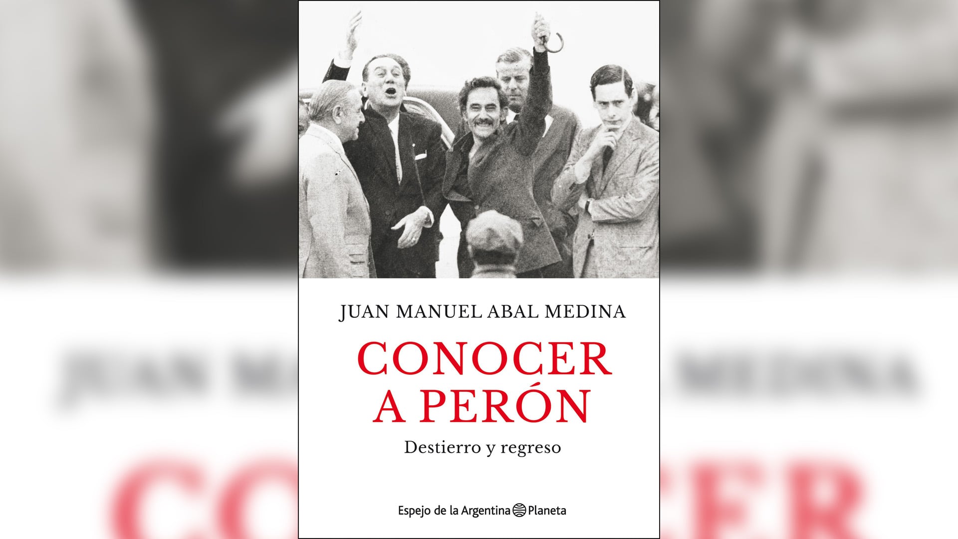 Juan Manuel Abal Medina - libro Conocer a Perón
