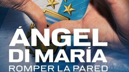 La carrera y vida de Ángel Di María en nueva serie documental de Netflix