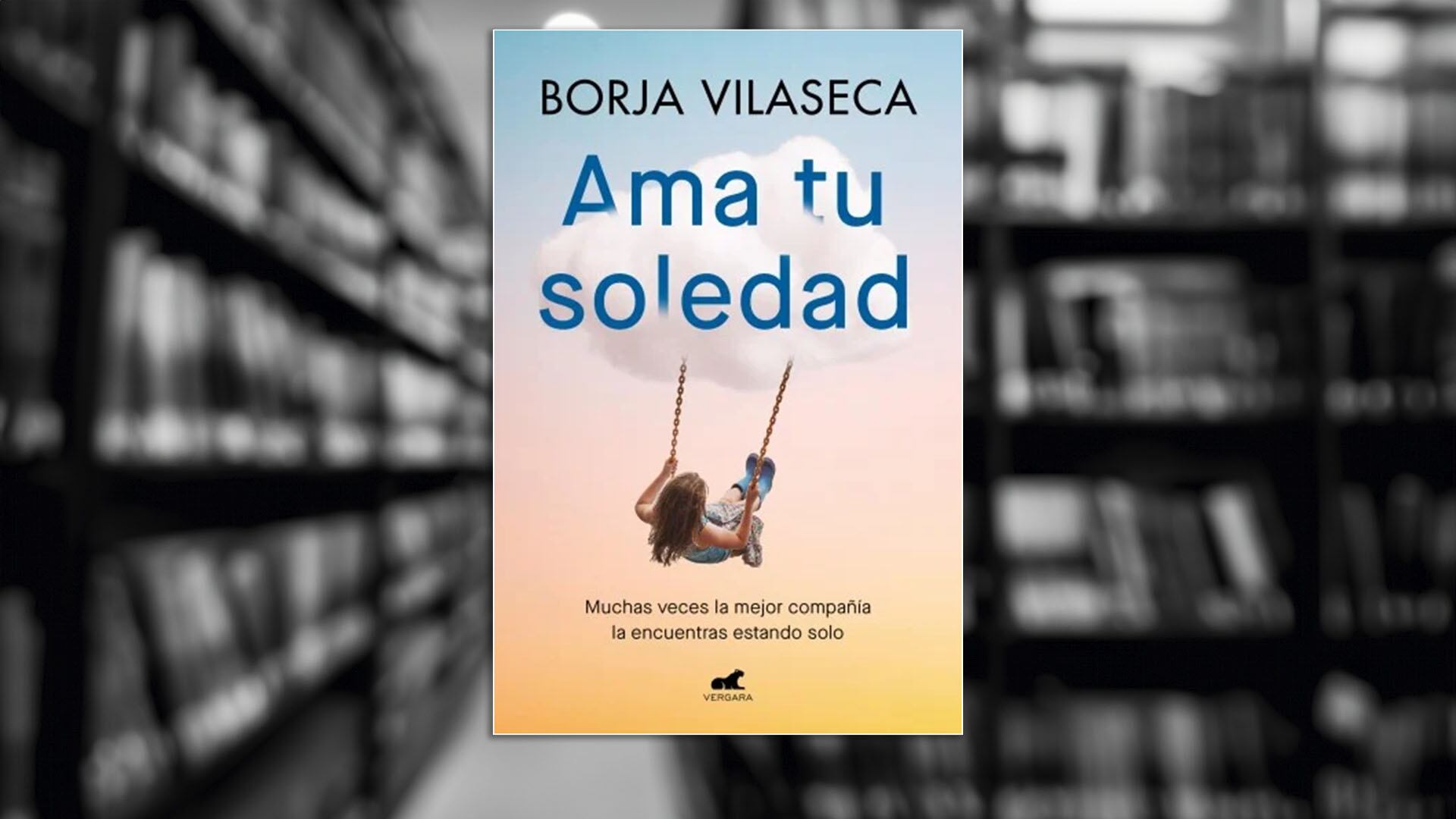 "Ama tu soledad", de Borja Vilaseca