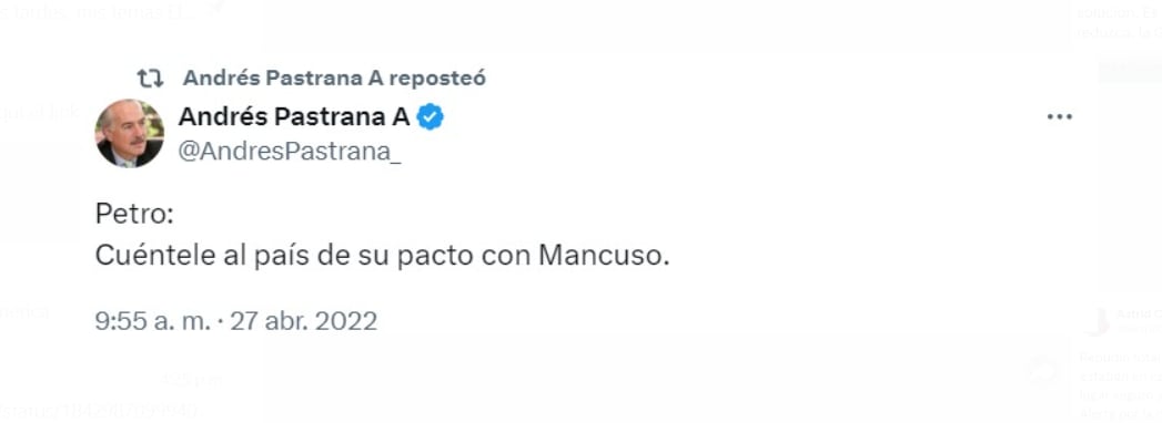 El exmandatario Andrés Pastrana recordó un mensaje en el que instaba a Petro a aclarar su relación con Mancuso en 2022 - crédito @AndresPastrana_/X