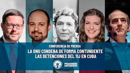 Prisoners Defenders brindará una rueda de prensa sobre la condena de la ONU a las detenciones del 11J en Cuba
