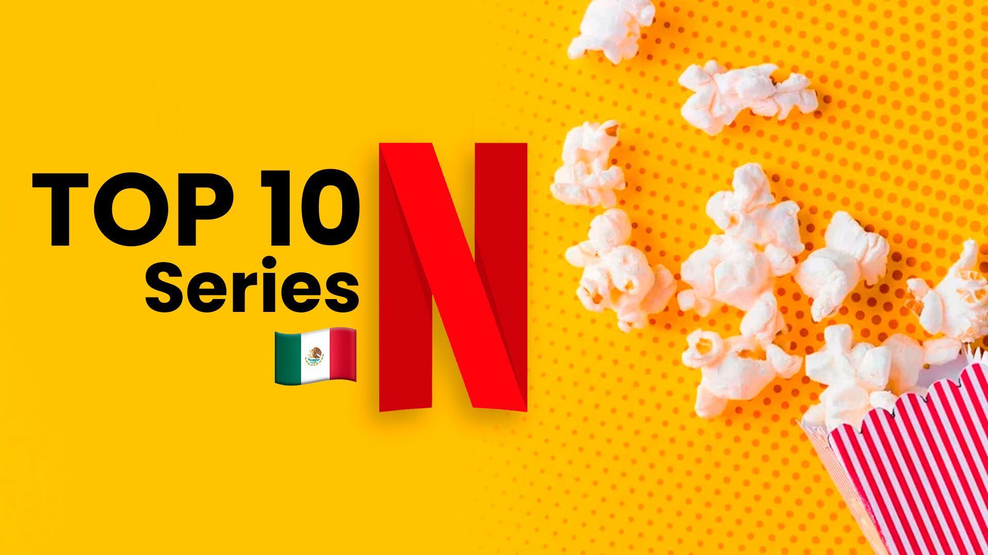 Estas son las series de moda en Netflix México hoy